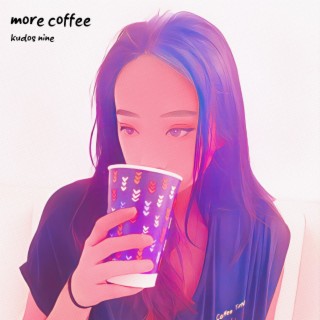 more coffee