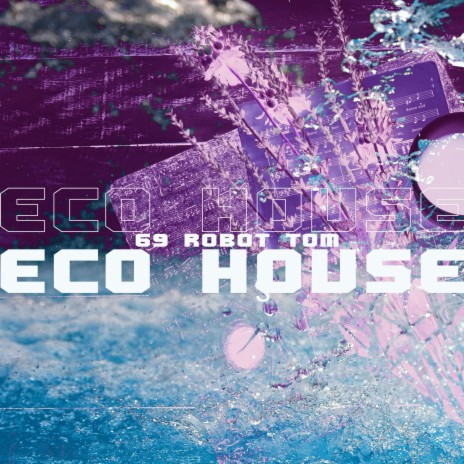 Eco House | Boomplay Music