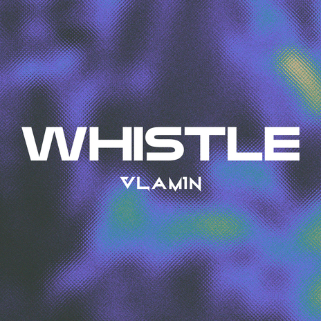 Whistle | Boomplay Music