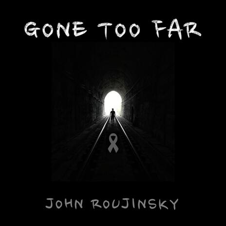 Gone too far | Boomplay Music