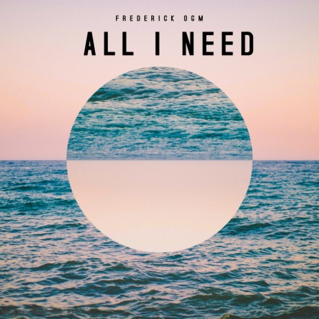 ALL I NEED | Boomplay Music