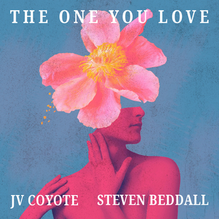 The One You Love ft. JV Coyote lyrics | Boomplay Music