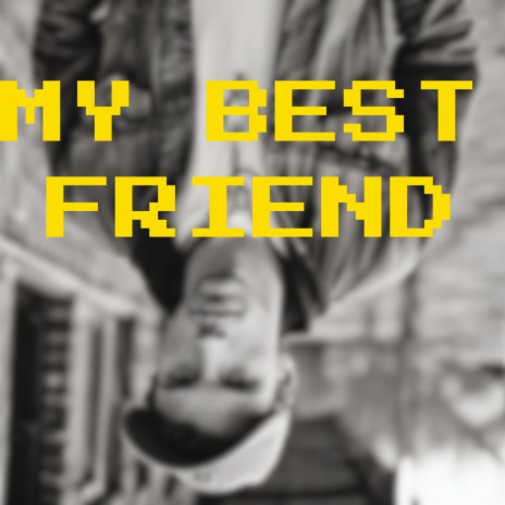 My Best Friend | Boomplay Music
