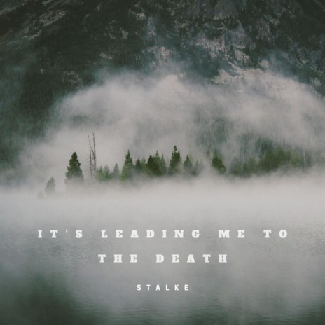 It's Leading Me to The Death | Boomplay Music