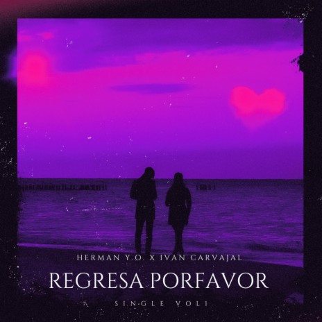 Regresa Porfavor ft. Herman Y.O. | Boomplay Music