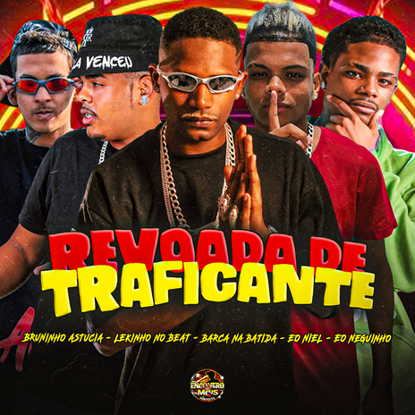 Revoada de Traficante ft. Lekinho no Beat, Eo niel, Bruninho Astucia & EO Neguinho | Boomplay Music