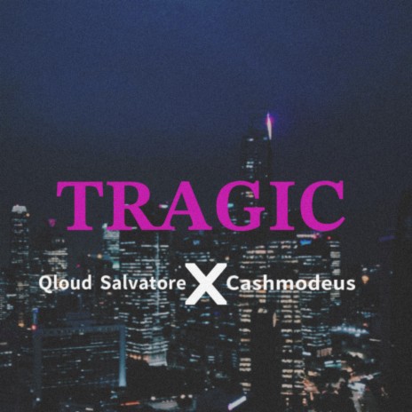 TRAGIC ft. Cashmodeus | Boomplay Music