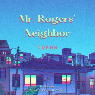 Mr. Rogers' Neighbor