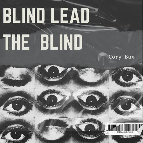 Blind Lead The Blind | Boomplay Music