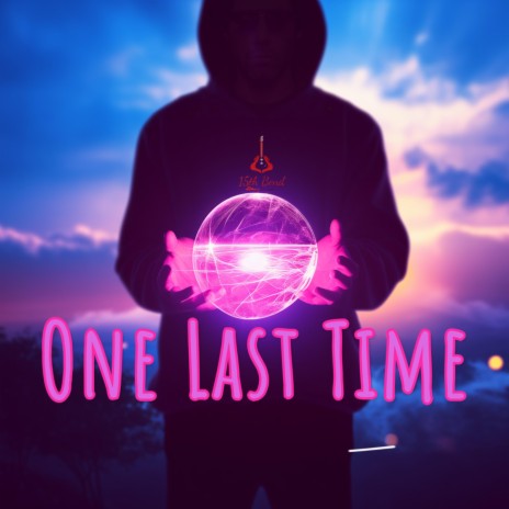 One Last Time | Boomplay Music