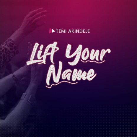 Lift Your Name