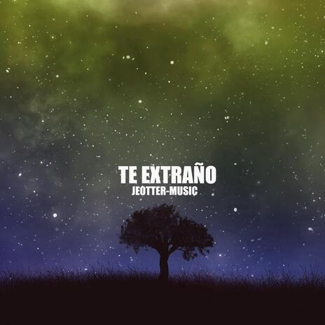 TE EXTRAÑO | Boomplay Music