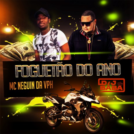 Foguetão Do Ano ft. MC Neguin da VPH & DJ Evolução | Boomplay Music