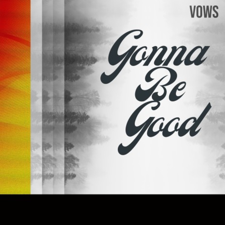 Gonna Be Good | Boomplay Music