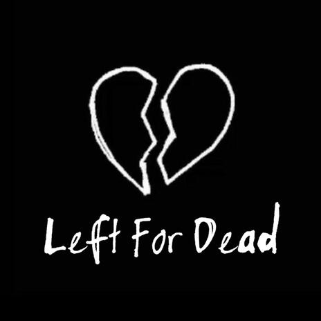 Left For Dead | Boomplay Music