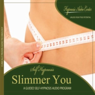 Slimmer You - Guided Self-Hypnosis