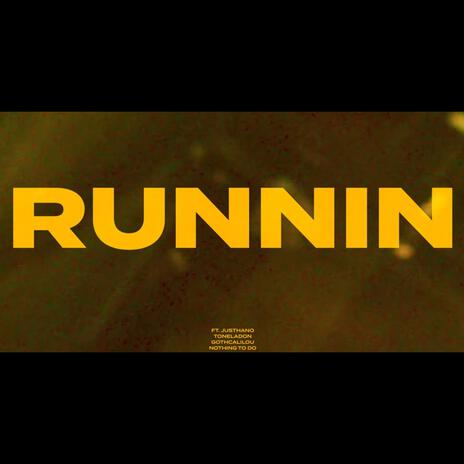 Runnin ft. Gothcailløu, Tonè LaDon & Nothing To Do. | Boomplay Music