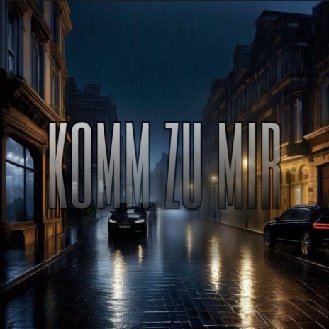 KOMM ZU MIR | Boomplay Music