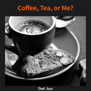 Coffee, Tea, or Me ?