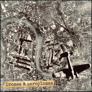 Drones & aeroplanes lyrics | Boomplay Music