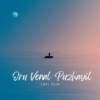 Oru Venal Puzhayil (Lofi Flip)