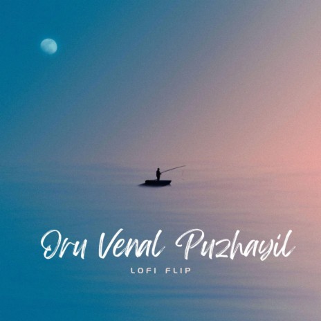 Oru Venal Puzhayil (Lofi Flip) ft. Nichole Ann Philip | Boomplay Music