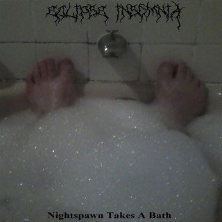 Nightspawn Takes a Bath