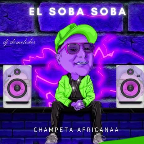 El Soba Soba (Champeta Africana) | Boomplay Music