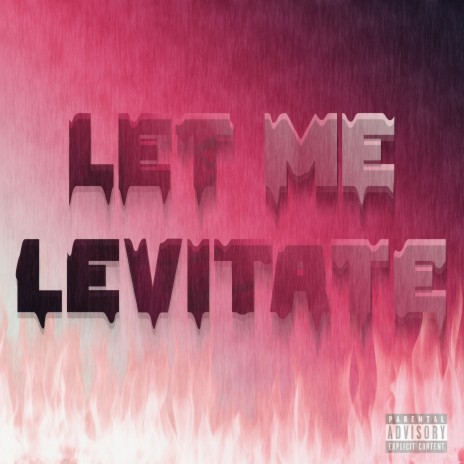 LET ME LEVITATE | Boomplay Music
