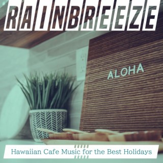 Hawaiian Cafe Music for the Best Holidays