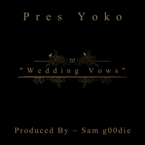 Wedding Vows ft. Pres Yoko