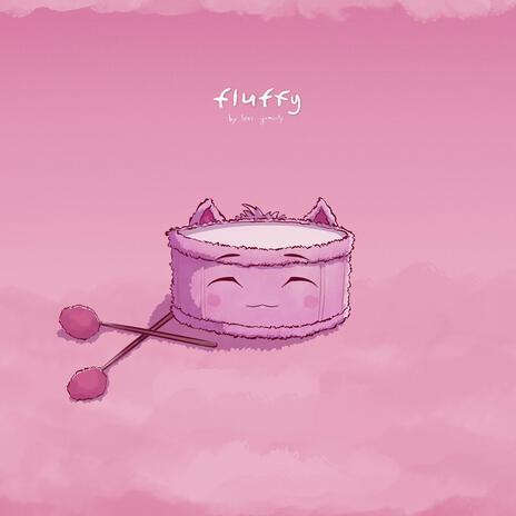 fluffy | Boomplay Music