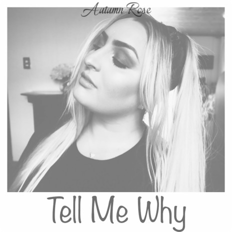 Tell Me Why | Boomplay Music