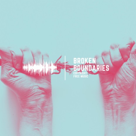 Broken Boundaries | Boomplay Music