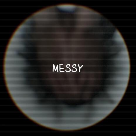 MESSY | Boomplay Music