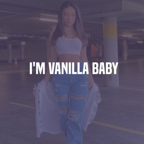 I'm Vanilla Baby I'll Choke You | Boomplay Music