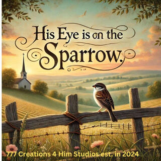 HIS EYE IS ON THE SPARROW