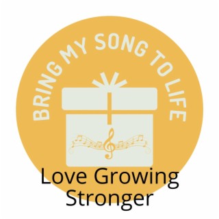 Love Growing Stronger