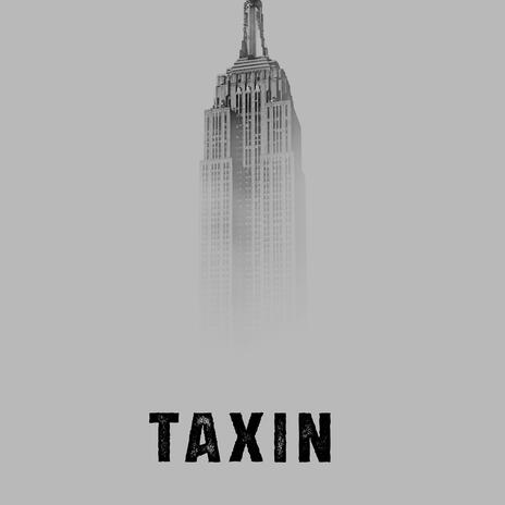 Taxin | Boomplay Music