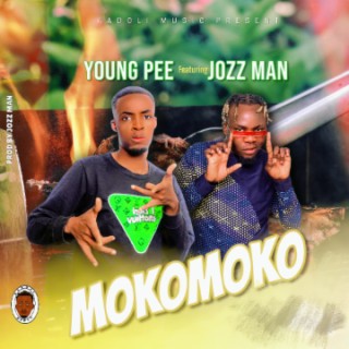 Young pee ft jozz man MOKOMOKO