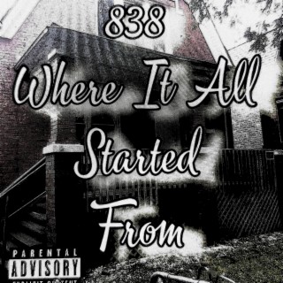 838 Where It All Started From