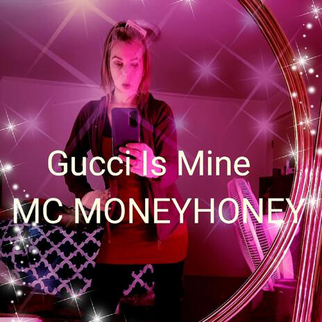 Gucci Is Mine | Boomplay Music