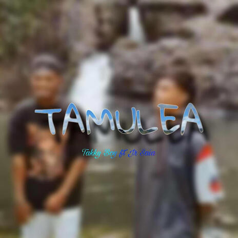 Tamulea (MTB) ft. Takky Boy & Jr Saia | Boomplay Music