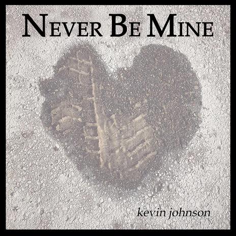 Never Be Mine | Boomplay Music