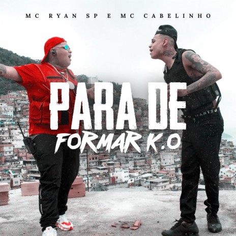 Para de Formar K.O ft. MC Cabelinho | Boomplay Music