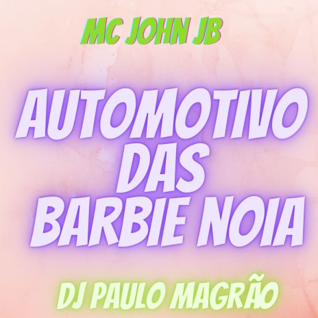 Automotivo das Barbie Noia | Boomplay Music