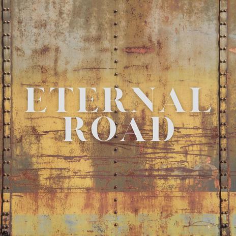 Eternal Road | Boomplay Music