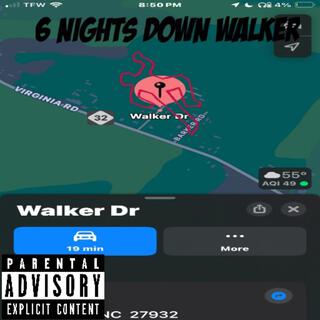 6 nights down walker