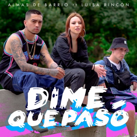 Dime Que Pasó ft. Luisa Rincón | Boomplay Music