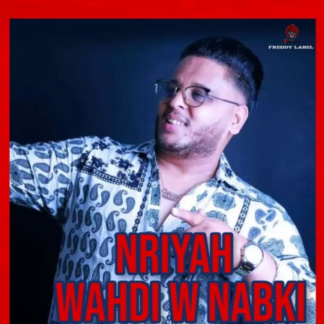 Nriyah Wahdi Wnabki ft. Dj Fouzi | Boomplay Music